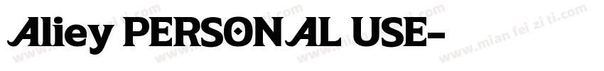 Aliey PERSONAL USE字体转换